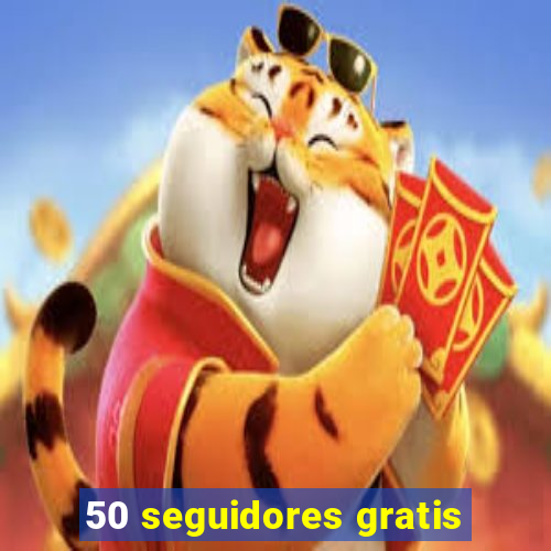 50 seguidores gratis